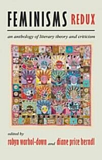 Feminisms Redux: An Anthology of Literary Theory and Criticism (Hardcover)