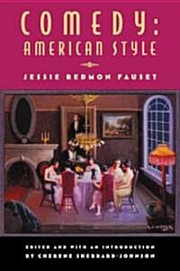 Comedy: American Style: Jessie Redmon Fauset (Hardcover)