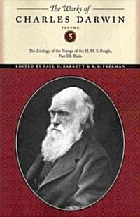 The Works of Charles Darwin, Volume 5: The Zoology of the Voyage of the H. M. S. Beagle, Part III: Birds (Paperback)