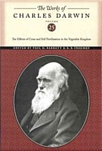 The Works of Charles Darwin, Volume 25: The Effects of Cross and Self Fertilization in the Vegetable Kingdom (Paperback)