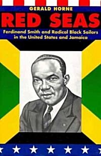 Red Seas: Ferdinand Smith and Radical Black Sailors in the United States and Jamaica (Paperback)