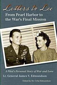 Letters to Lee: From Pearl Harbor to the Wars Final Mission (Hardcover)