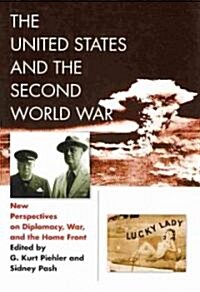 The United States and the Second World War: New Perspectives on Diplomacy, War, and the Home Front (Hardcover)