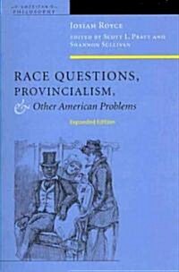 Race Questions, Provincialism, and Other American Problems: Expanded Edition (Paperback, Expanded)