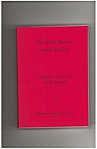 Sir Aurel Steins Limes Report (Paperback)