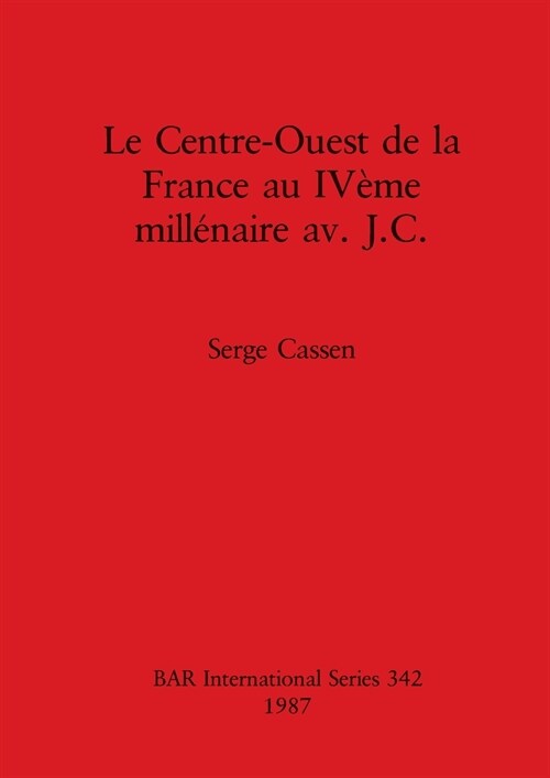 Le Centre-ouest De La France Au Iveme Millenaire Av. J.c. (Paperback)