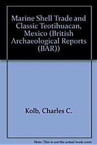 Marine Shell Trade and Classic Teotihuacan (Paperback)