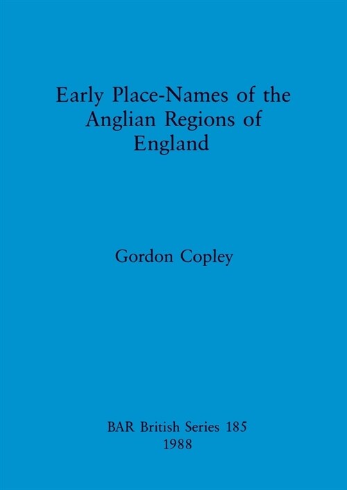 Early Place Names of the Anglian Regions of England (Paperback)