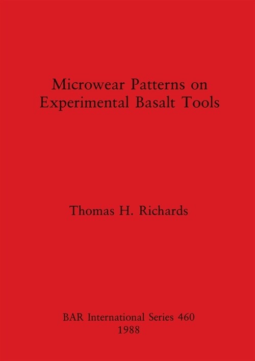 Microwear Patterns on Experimental Basalt Tools (Paperback)