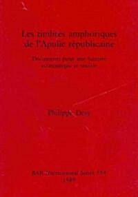 Les timbres amphoriques de lApulie r?ublicaine: Documents pour une histoire ?onomique et sociale (Paperback)