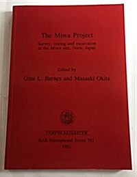 The Miwa Project: Survey, coring and excavation at the Miwa site, Nara, Japan (Paperback)