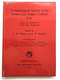 Archaeological Survey in the Lower Liri Valley, Central Italy: under the direction of Edith Mary Wightman (Paperback)