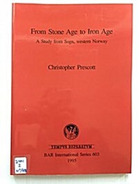 From Stone Age to Iron Age: A Study from Sogn, western Norway (Paperback)