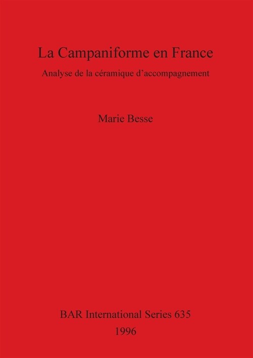 La Campaniforme En France: Analyse de la Ceramique DAccompagnement (Paperback)