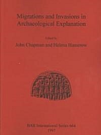 Migrations and Invasions in Archaeological Explanation (Paperback)