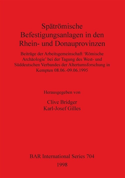 Spatromische Befestigungsanlagen in Der Rhein- Und Donauprovinzen (Paperback)