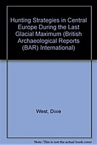 Hunting Strategies in Central Europe During the Last Glacial Maximum (Paperback)