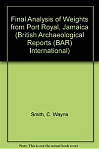 The Final Analysis of Weights from Port Royal, Jamaica (Paperback)