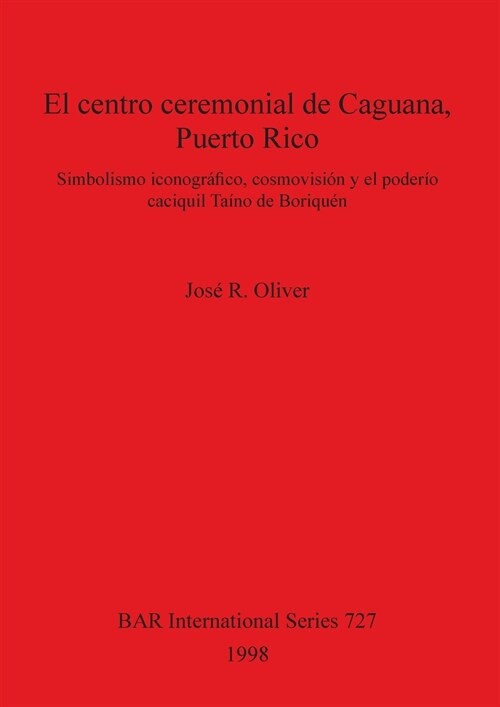El centro ceremonial de Caguana, Puerto Rico (Paperback)