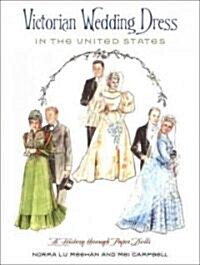 Victorian Wedding Dress in the United States: A History Through Paper Dolls (Paperback)