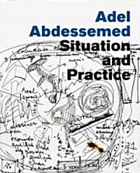 Adel Abdessemed: Situation and Practice (Paperback)