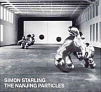 Simon Starling: The Nanjing Particles (Paperback)
