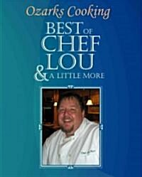 Ozarks Cooking, Best of Chef Lou and a Little More (Hardcover)