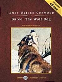 Baree: The Wolf Dog, with eBook: The Wolf Dog (Audio CD, CD)