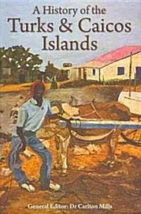 A History of the Turks & Caicos Islands (Paperback)