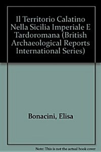 Il Territorio Calatino Nella Sicilia Imperiale E Tardoromanma (Paperback)