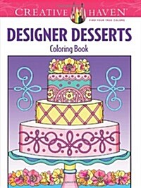 Creative Haven Designer Desserts Coloring Book (Paperback)