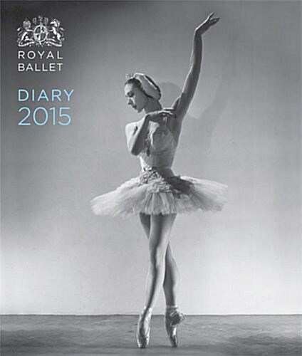 The Royal Ballet Desk Diary 2015 : The Royal Ballet Past and Present (Diary)