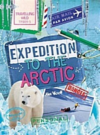 Travelling Wild: Expedition to the Arctic (Paperback)
