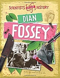 Scientists Who Made History: Dian Fossey (Paperback)