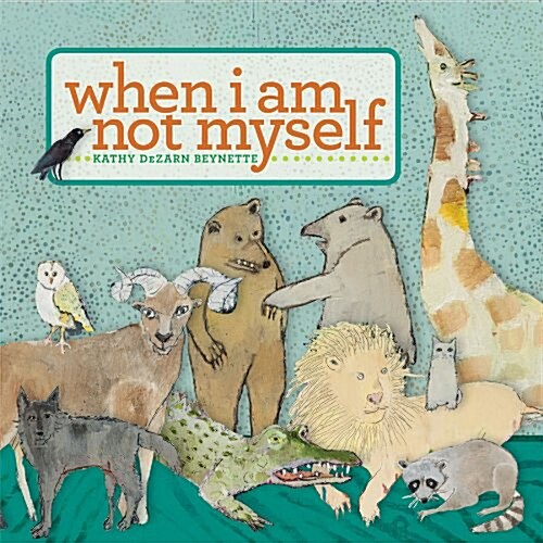 When I Am Not Myself (Hardcover, 12, Revised)
