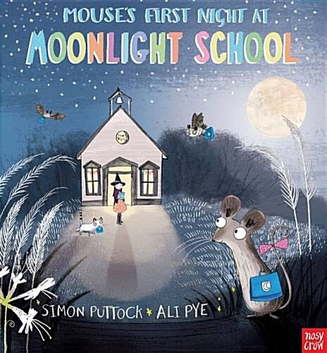 Mouses First Night at Moonlight School (Hardcover)