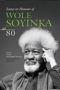 Essays in Honour of Wole Soyinka at 80 (Paperback)