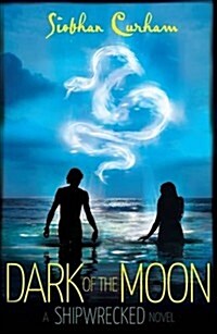 Dark of the Moon : A Shipwrecked novel (Paperback)