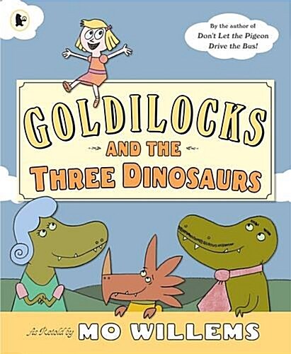 Goldilocks and the Three Dinosaurs (Paperback)