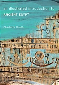 An Illustrated Introduction to Ancient Egypt (Paperback)