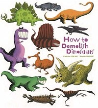 How to Demolish Dinosaurs (Paperback)