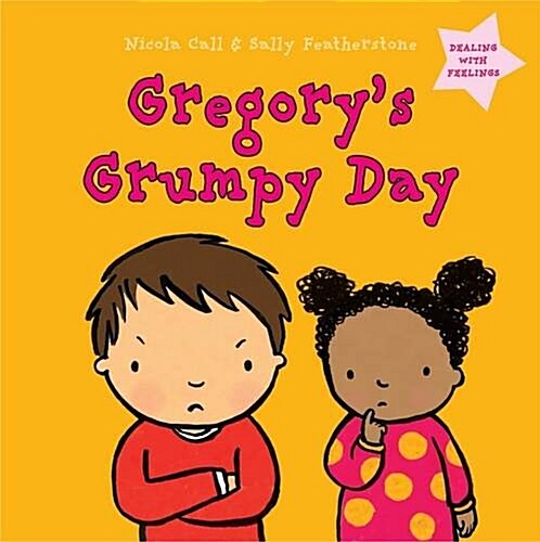 Gregorys Grumpy Day: Dealing with Feelings (Hardcover)