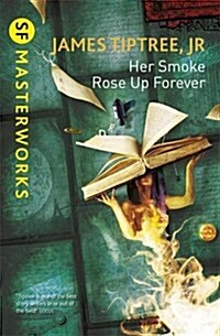 Her Smoke Rose Up Forever (Paperback)