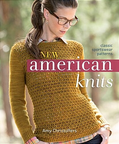 New American Knits: Classic Sportswear Patterns (Paperback)