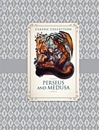 Classic Collection: Perseus and Medusa (Hardcover)