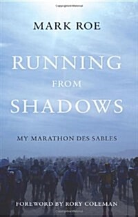 Running from Shadows : ...My Marathon des Sables (Paperback)