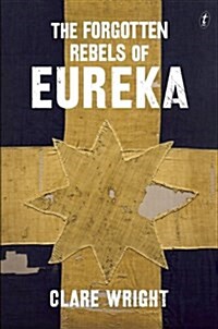 Forgotten Rebels of Eureka (Hardcover)