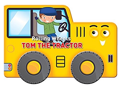Rolling Wheels Tom The Tractor (Hardcover)