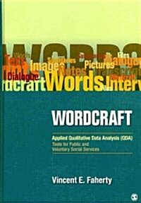 Wordcraft: Applied Qualitative Data Analysis (Qda):: Tools for Public and Voluntary Social Services (Hardcover)