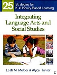 Integrating Language Arts and Social Studies: 25 Strategies for K-8 Inquiry-Based Learning (Paperback)